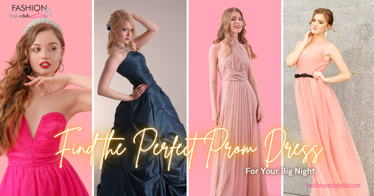 How to Find the Perfect Prom Dress for Your Big Night